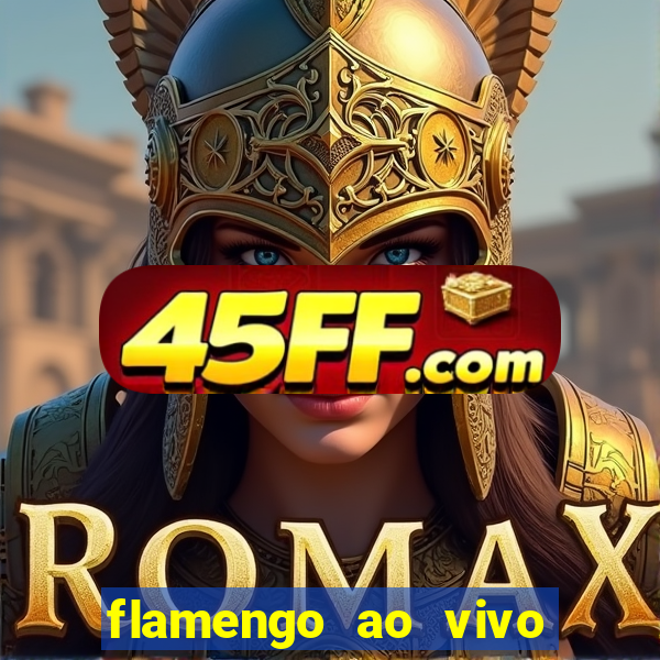 flamengo ao vivo multi canais